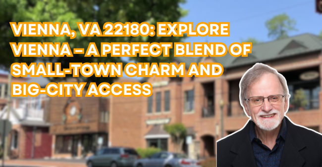 Vienna, VA 22180: Explore Vienna – A Perfect Blend of Small-Town Charm and Big-City Access